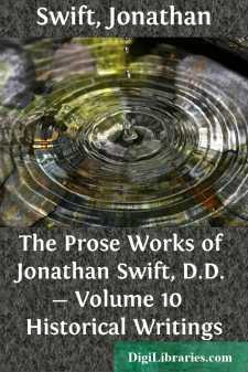 The Prose Works of Jonathan Swift, D.D. - Volume 10 
Historical Writings