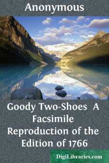 Goody Two-Shoes 
A Facsimile Reproduction of the Edition of 1766