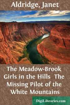 The Meadow-Brook Girls in the Hills 
The Missing Pilot of the...