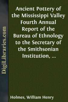 Ancient Pottery of the Mississippi Valley
Fourth Annual Report...