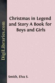Christmas in Legend and Story
A Book for Boys and Girls