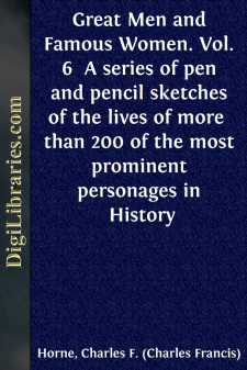 Great Men and Famous Women. Vol. 6 
A series of pen and pencil...