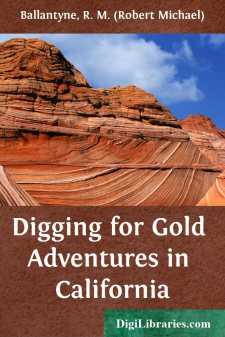 Digging for Gold
Adventures in California