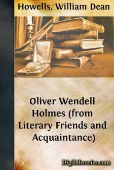 Oliver Wendell Holmes (from Literary Friends and Acquaintance)