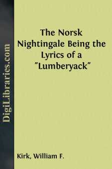 The Norsk Nightingale
Being the Lyrics of a "Lumberyack"