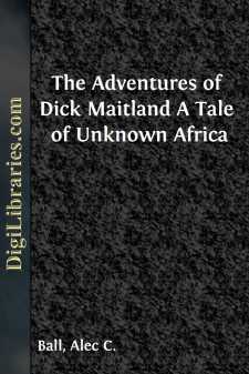 The Adventures of Dick Maitland
A Tale of Unknown Africa