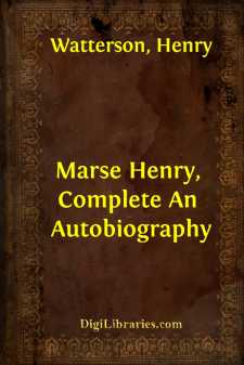 Marse Henry, Complete
An Autobiography