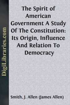 The Spirit of American Government
A Study Of The Constitution:...