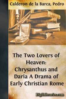 The Two Lovers of Heaven: Chrysanthus and Daria
A Drama of Early Christian Rome