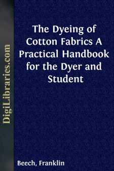 The Dyeing of Cotton Fabrics
A Practical Handbook for the Dyer...