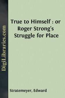 True to Himself : or Roger Strong's Struggle for Place