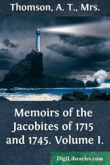 Memoirs of the Jacobites of 1715 and 1745.
Volume I.