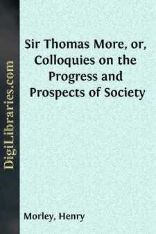 Sir Thomas More, or, Colloquies on the Progress and Prospects of...