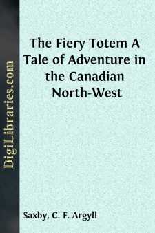 The Fiery Totem
A Tale of Adventure in the Canadian North-West