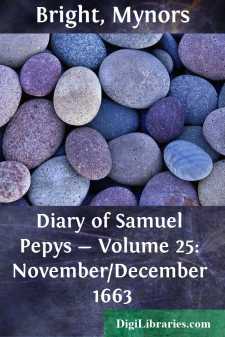 Diary of Samuel Pepys - Volume 25: November/December 1663