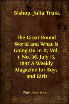 The Great Round World and What Is Going On In It, Vol. 1, No. 36,...
