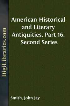 American Historical and Literary Antiquities, Part 16.
Second Series