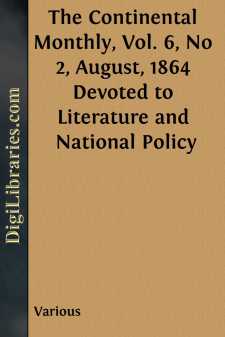 The Continental Monthly, Vol. 6, No 2, August, 1864
Devoted to...
