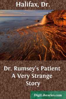 Dr. Rumsey's Patient
A Very Strange Story