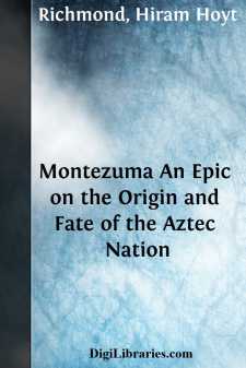 Montezuma
An Epic on the Origin and Fate of the Aztec Nation