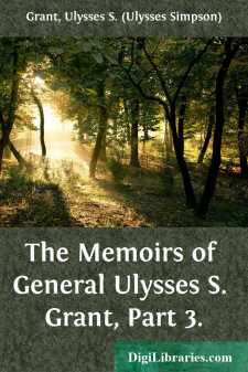 The Memoirs of General Ulysses S. Grant, Part 3.