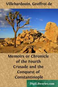 Memoirs or Chronicle of the Fourth Crusade and the Conquest of...
