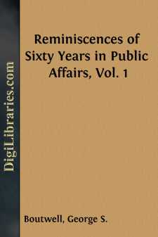 Reminiscences of Sixty Years in Public Affairs, Vol. 1