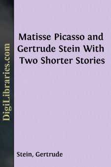 Matisse Picasso and Gertrude Stein
With Two Shorter Stories