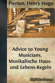 Advice to Young Musicians. Musikalische Haus- und Lebens-Regeln
