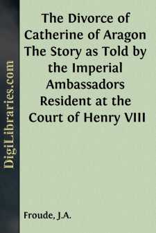 The Divorce of Catherine of Aragon
The Story as Told by the...