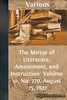 The Mirror of Literature, Amusement, and Instruction 
Volume 10,...