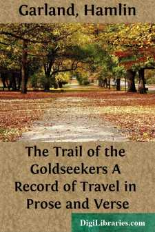 The Trail of the Goldseekers
A Record of Travel in Prose and Verse