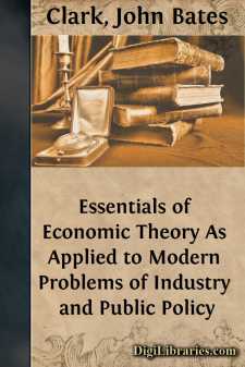 Essentials of Economic Theory
As Applied to Modern Problems of...