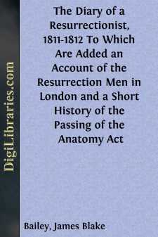 The Diary of a Resurrectionist, 1811-1812
To Which Are Added an...