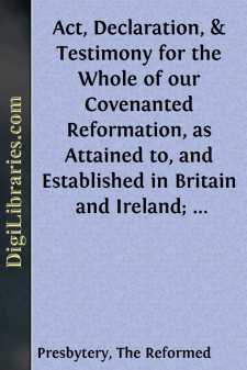 Act, Declaration, & Testimony for the Whole of our Covenanted...