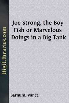 Joe Strong, the Boy Fish
or Marvelous Doings in a Big Tank