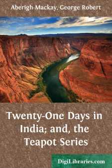 Twenty-One Days in India; and, the Teapot Series