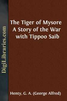 The Tiger of Mysore 
A Story of the War with Tippoo Saib