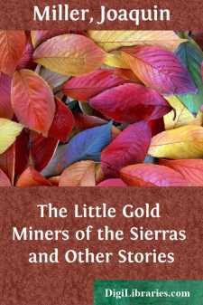 The Little Gold Miners of the Sierras and Other Stories
