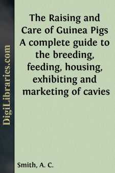 The Raising and Care of Guinea Pigs
A complete guide to the...
