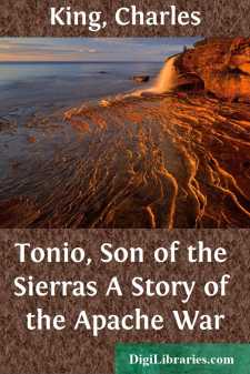 Tonio, Son of the Sierras
A Story of the Apache War