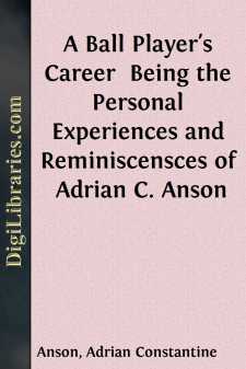 A Ball Player's Career 
Being the Personal Experiences and...