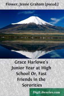 Grace Harlowe's Junior Year at High School
Or, Fast Friends in...