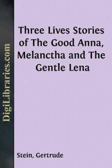 Three Lives
Stories of The Good Anna, Melanctha and The Gentle Lena