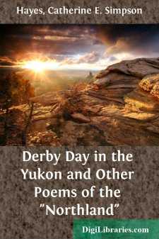 Derby Day in the Yukon
and Other Poems of the "Northland"