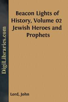 Beacon Lights of History, Volume 02 
Jewish Heroes and Prophets