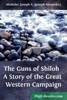 The Guns of Shiloh 
A Story of the Great Western Campaign