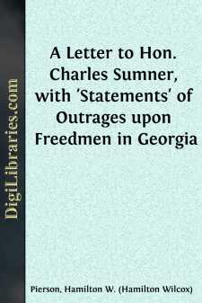 A Letter to Hon. Charles Sumner, with 'Statements' of Outrages upon Freedmen in Georgia