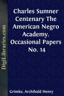 Charles Sumner Centenary
The American Negro Academy. Occasional Papers No. 14