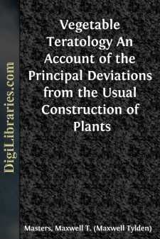Vegetable Teratology
An Account of the Principal Deviations from...